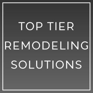 Top Tier Remodeling Solutions